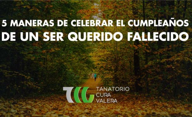 Maneras de celebrar el cumpleaños de un ser querido fallecido